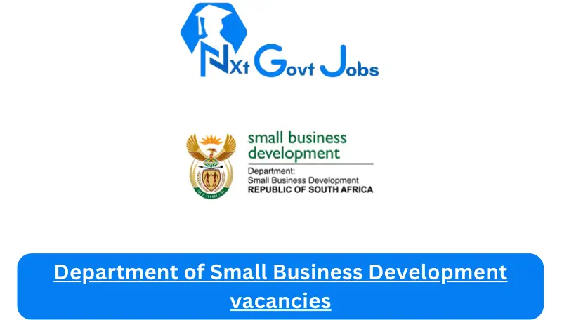 New x1 Department of Small Business Development Vacancies 2024 | Apply Now @www.dsbd.gov.za for Receptionist, Cleaner Jobs