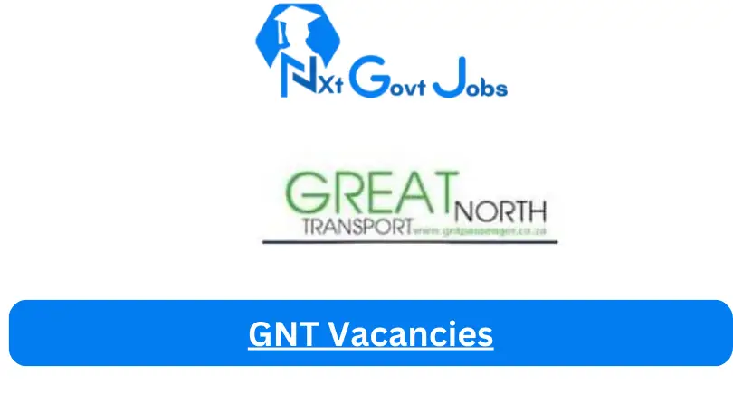 [Posts x1] GNT Vacancies 2024 – Apply @www.gntpassenger.co.za for Managing Director, Assistant Operator Job Opportunities