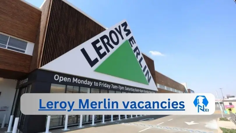 New x2 Leroy Merlin Vacancies 2024 | Apply Now @leroymerlin.co.za for Marketing Data Analytics Specialist, Sales Consultant Jobs