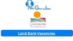 Land Bank Vacancies 2025: Top x1 Jobs to Apply @www.landbank.co.za