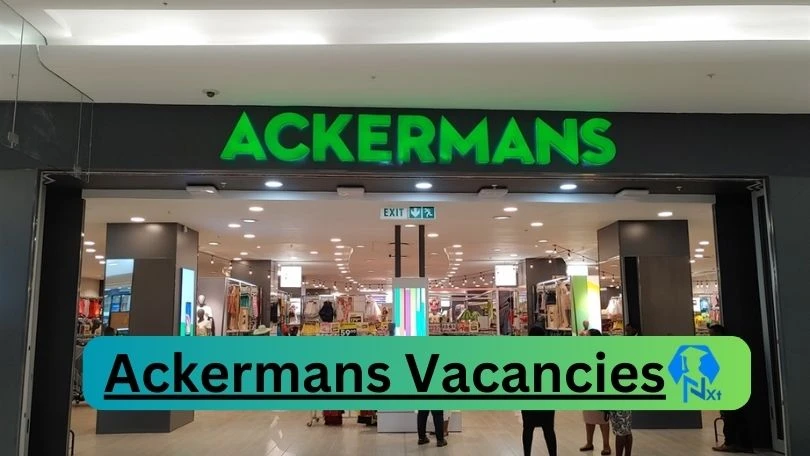 [Post x7] Ackermans Vacancies 2024 - Apply @www.ackermans.co.za for x2 Store Manager, Salesforce Journey Builder Job opportunities