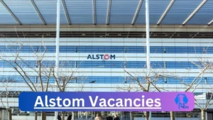 Alstom Vacancies 2025: Top x6 Jobs to Apply @www.alstom.com