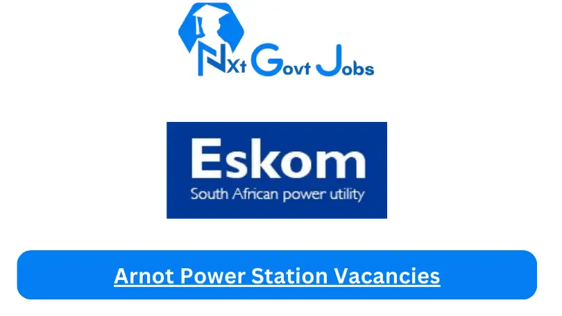 New x1 Arnot Power Station Vacancies 2024 | Apply Now @www.eskom.co.za for Assistant Education Officer, Area Sales Executive Jobs
