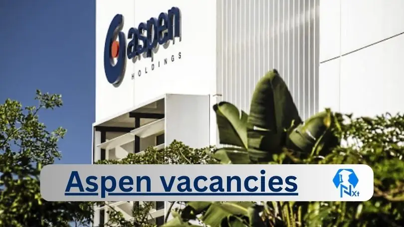 [Post x16] Aspen Vacancies 2024 – Apply @www.aspenpharma.com for Process Coordinator, Production Pharmacist Job Opportunities