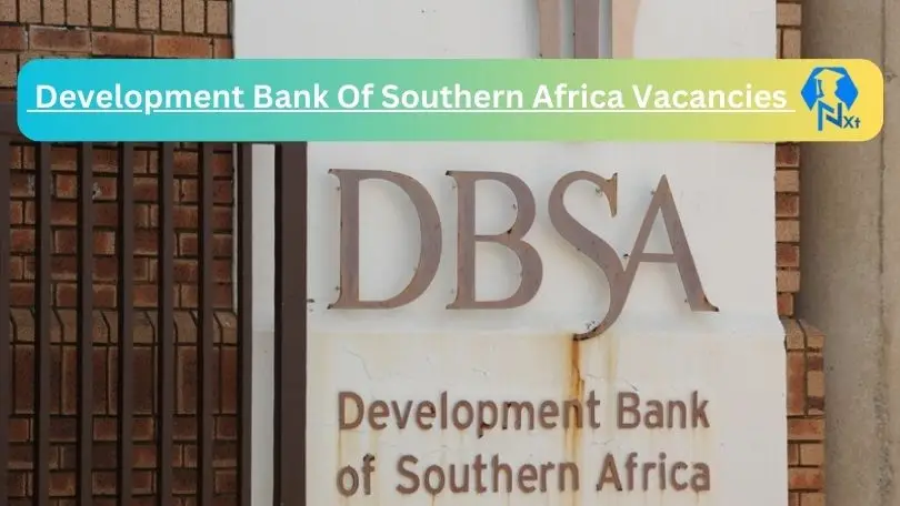 [Post x6] Development Bank Of Southern Africa Vacancies 2024 - Apply @www.dbsa.org Vacancies for Senior Legal Advisor, Senior Credit Data Analyst Job opportunities