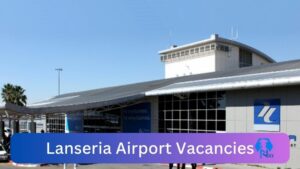 New X1 Lanseria Airport Vacancies 2024 | Apply Now @www.lanseria.co.za for Cleaner, Supervisor, Admin, Assistant Jobs