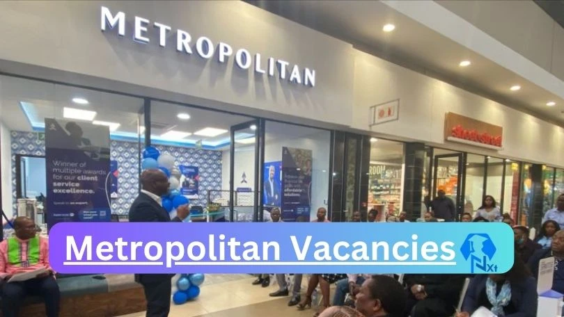[Post x16] Metropolitan Vacancies 2024 - Apply @www.metropolitan.co.za for Quality Control Consultant, x3 Branch Manager Job opportunities