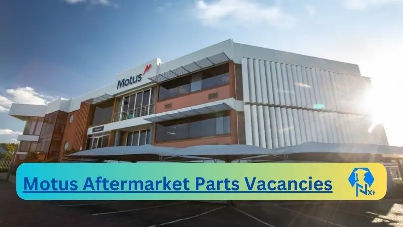 [Post x27] Motus Aftermarket Parts Vacancies 2024 - Apply @motus.erecruit.co for Financial Manager, Specialist Accountant Job opportunities