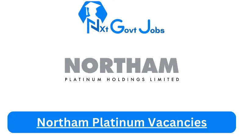 [Post x1] Northam Platinum Vacancies 2024 - Apply @www.northam.co.za for Supervisor, Operations Manager Job opportunities