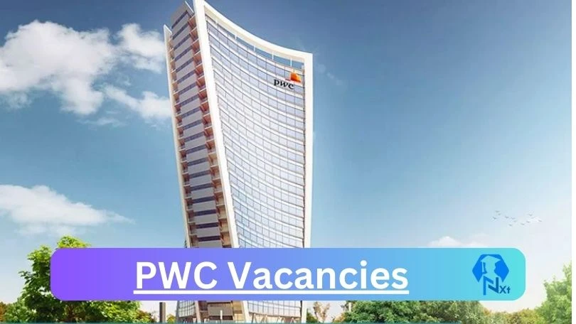 [Post x15] PWC Vacancies 2024 – Apply @www.pwc.co.za for Climate Change Associate, Oracle Technical Consulting Job Opportunities