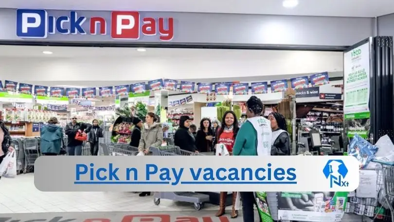 [Posts x32] Pick n Pay Vacancies 2024 - Apply @www.pnp.co.za for Floor Clothing Salesperson, Expenses Clerk Job opportunities