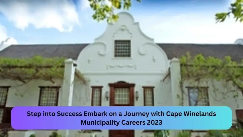 New x1 Cape Winelands Municipality Vacancies 2024 | Apply Now @www.capewinelands.gov.za for Regional Sales Manager, Faculty Officer Jobs