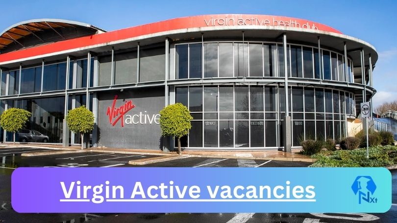 [Posts x2] Virgin Active Vacancies 2024 - Apply @www.virginactive.co.za for Maintenance Operator, Fitness Instructor Job opportunities