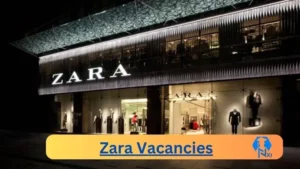 New X1 Zara Vacancies 2024 | Apply Now @www.zara.com for Sales Assistant, Store Assistant Manager Jobs