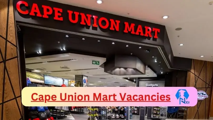[Post x18] Cape Union Mart Vacancies 2024 - Apply @www.capeunionmart.co.za for x6 Sales Assistant, x2 Store Leader Job opportunities