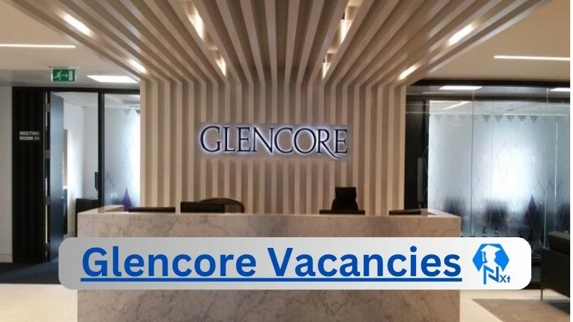 [Post x9] Glencore Vacancies 2024 - Apply @www.glencore.com for Traffic Administration Assistant, Quantity Surveyor Job opportunities