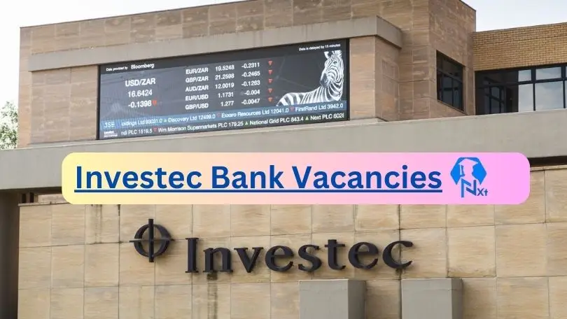 [Post x24] Investec Bank Vacancies 2024 - Apply @www.investec.com for Forex Administrator, Wealth Manager Job opportunities