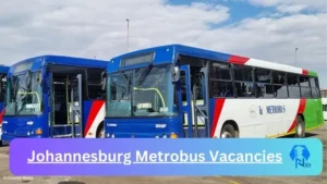 X1 Johannesburg Metrobus Vacancies 2025 Opportunities @joburg.org.za Vacancies Portal