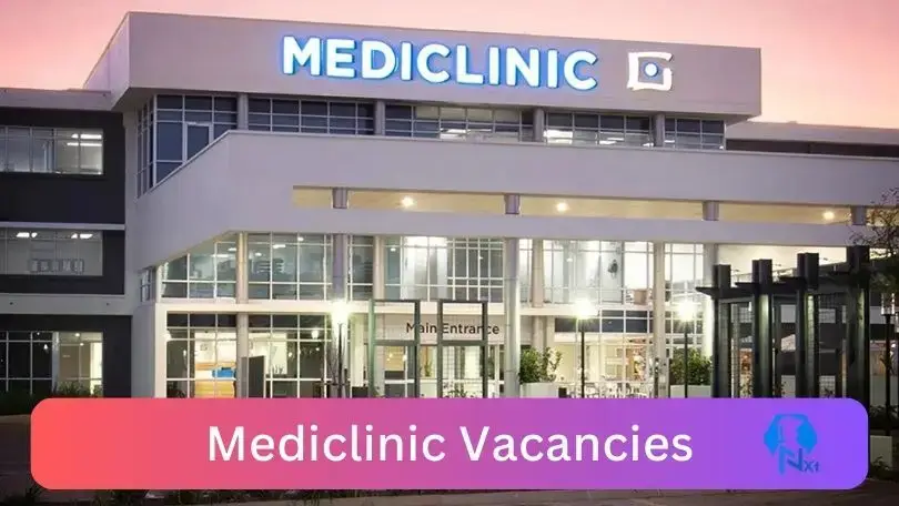[Posts x23] Mediclinic Vacancies 2024 - Apply @careers.mediclinic.co.za for Pharmacist Assistant, HR Practitioner Job opportunities