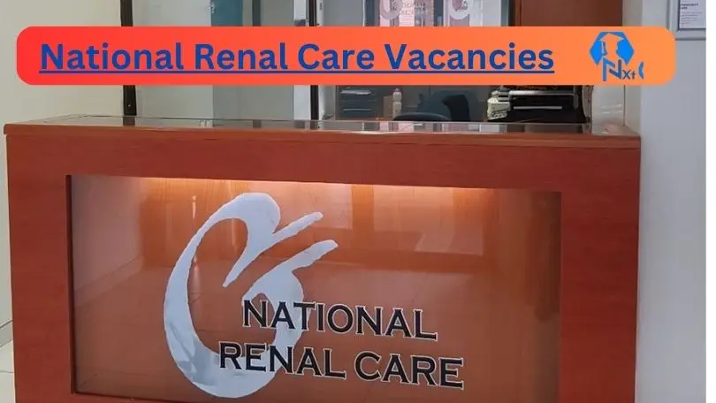 [Post x4] National Renal Care Vacancies 2024 – Apply @nrcjobs.mcidirecthire.com for x2 Registered Nurse, x2 Clinical Technologist Job Opportunities