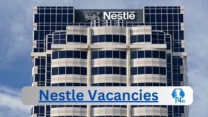 Nestle Vacancies 2025: Top x3 Jobs to Apply @www.nestle.com