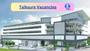 Talksure Vacancies 2025: Top x12 Jobs to Apply @talksuresa.co.za