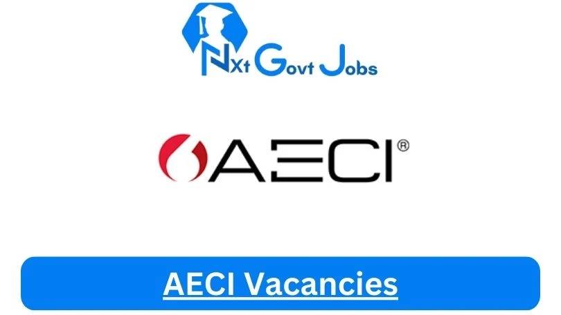 [Post x3] AECI Vacancies 2024 - Apply @www.aeciworld.com for Lab Technician, Factory Manager Job opportunities